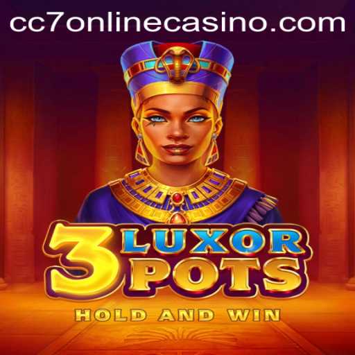 Exploring the Excitement of 3LuxorPots in the World of CC7 Online Casino
